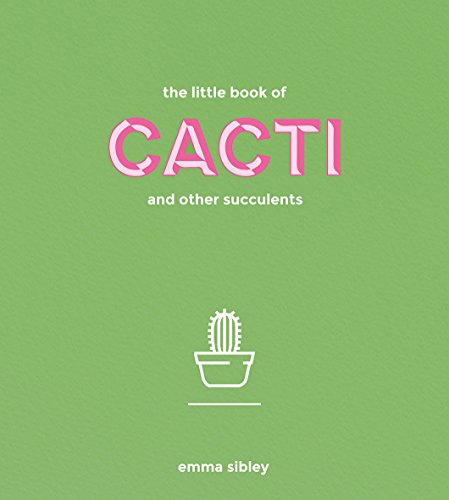 The Little Book of Cacti and Other Succulents