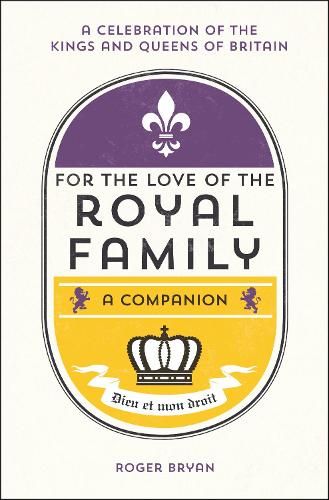 For the Love of the Royal Family: A Companion