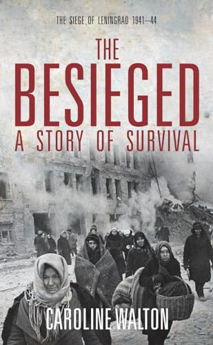 Besieged: Voices from the Siege of Leningrad