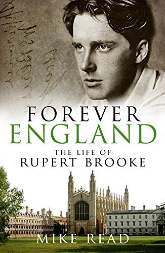 Forever England: The Life of Rupert Brooke