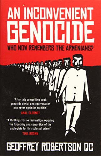 An Inconvenient Genocide: Who Now Remembers the Armenians?