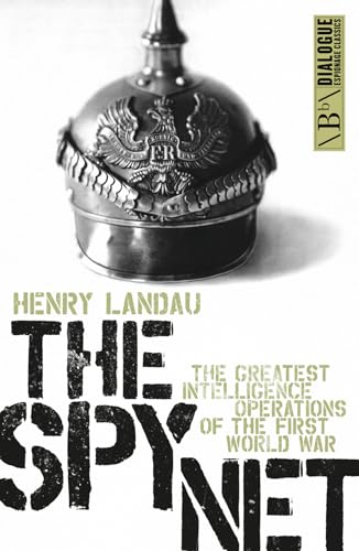 The Spy Net: The Greatest Intelligence operation of the First World War