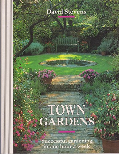 Town Gardens: Successful Gardening in One Hour Per Week