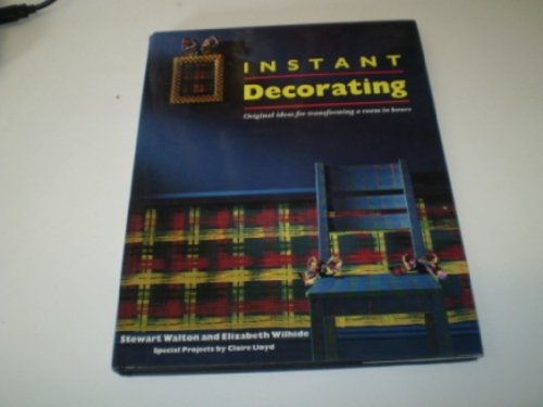 Instant Decorating: Original Ideas for Transforming a Room in Hours