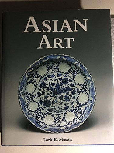 Asian Art: Inlcuding the Arts of Islam