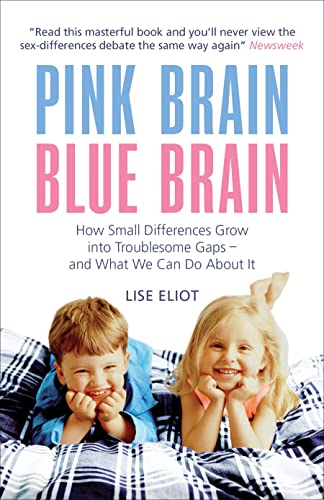 Pink Brain, Blue Brain: How Small Differences Grow into Troublesome Gaps - And What We Can Do About It