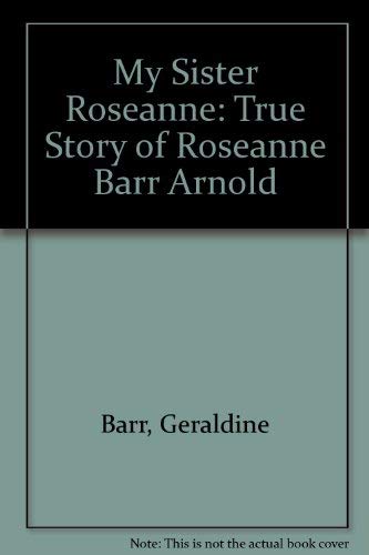 My Sister Roseanne: True Story of Roseanne Barr Arnold