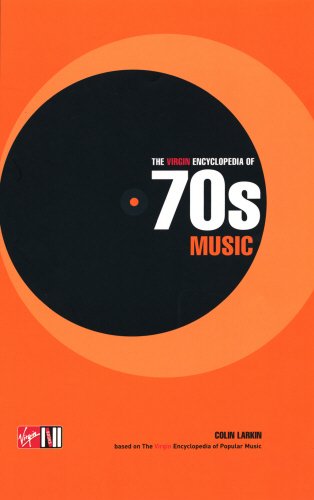 The Virgin Encyclopedia Of 70s Music