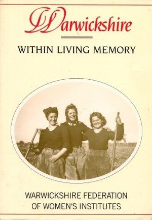 Warwickshire within Living Memory