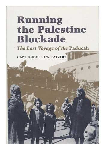 Running the Palestinian Blockade: The Last Voyage of the "Paducah"