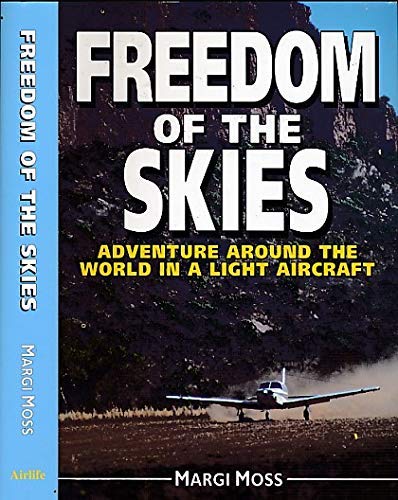Freedom of the Skies: Adventures Around the World in a Light Aircraft