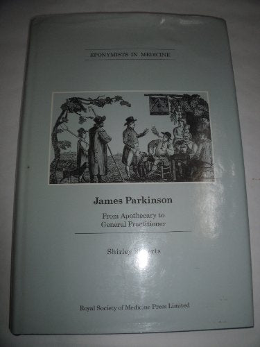James Parkinson: From Apothecary to General Practitioner
