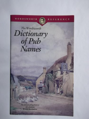 The Wordsworth Dictionary of Pub Names
