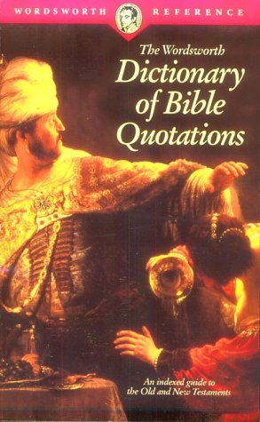 The Wordsworth Dictionary of Bible Quotations
