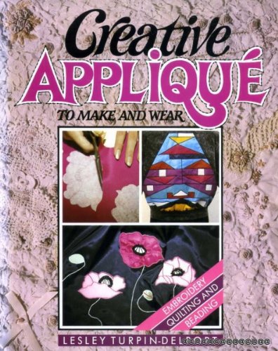 Creative Applique to Make and Wear