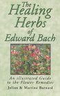 The Healing Herbs of Edward Bach: A Practical Guide to Making the Remedies