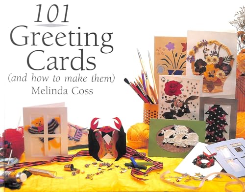 101 Greeting Cards: And How to Make Them