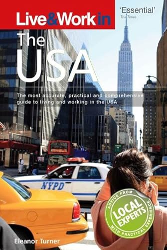 Live & Work in the USA: The most accurate, practical and comprehensive guide to living in the USA