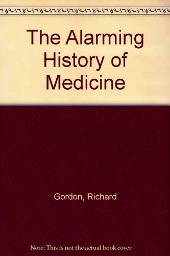 The Alarming History of Medicine