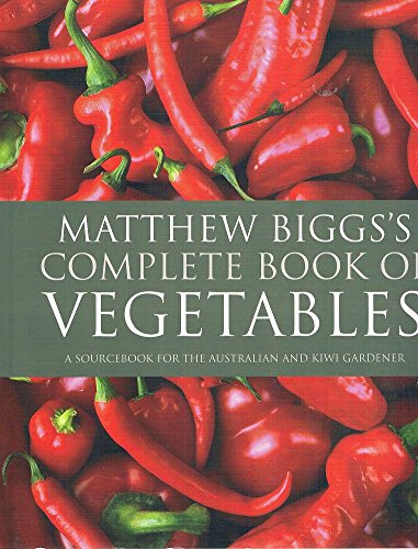Matthew Biggs's Complete Book of Vegetables