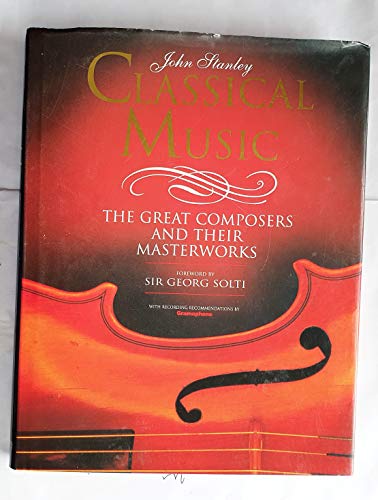 Classical Music: The Great Composers and Their Masterworks