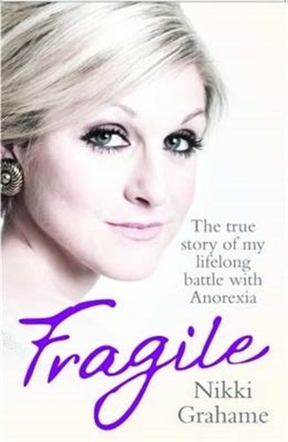 Fragile: The True Story of My Lifelong Battle With Anorexia