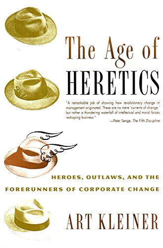 Age of Heretics: Heroes, Outlaws and the Forerunners of Corporate Change