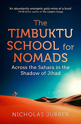 The Timbuktu School for Nomads: Across the Sahara in the Shadow of Jihad