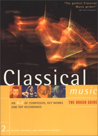 The Rough Guide to Classical Music on CD: An A-Z of Composers and Key Recordings