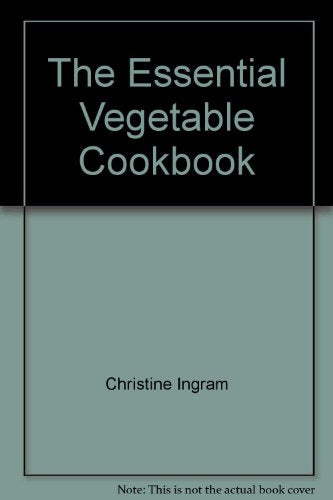 The Essential Vegetable Cookbook