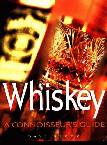 Whiskey: A Connoisseur's Guide