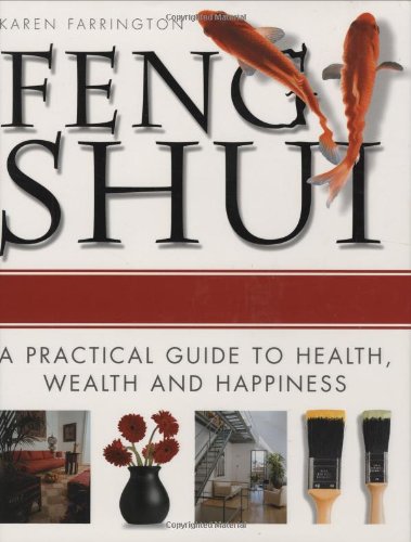 Feng Shui: A Practical Guide to Health, Wealth, and Happines