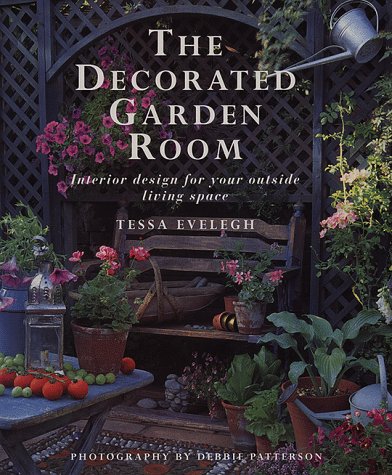 The Decorated Garden Room: Interior Design for Your Outside Living