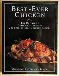 Best-ever Chicken: The Definitive Cook's Collection - 200 Step-by-step Chicken Recipes