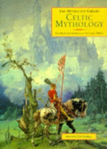 Celtic Mythology: The Myths and Legends of the Celtic World