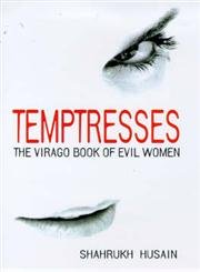 Temptresses: The Virago Book of Evil Women