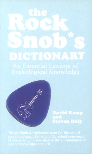 The Rock Snob's Dictionary: An Essential Lexicon of Rockological