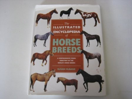 The Illustrated Encyclopedia of Horse Breeds: A Comprehensive Visual Directory of the World's Horse Breeds