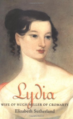 Lydia: Wife of Hugh Miller of Cromarty