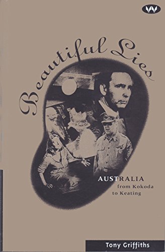 Beautiful Lies: Australia from Kokoda to Keating