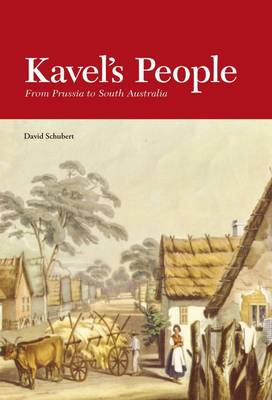 Kavel's People: from Prussia to South Australia