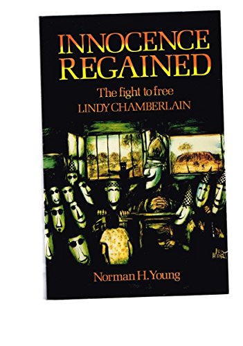 Innocence Regained: the Fight to Free Lindy Chamberlain