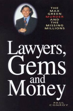Dead Lawyer : the Murder of Max Green and the $40 Million: The Max Green Murder and the Missing Millions