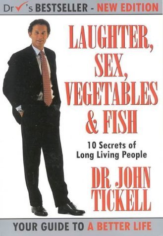 Ten Secrets of Long Living People: Laughter, Sex, Vegetables & Fish... or How to Survive and Thrive under Stress