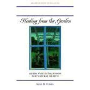 Healing from the Garden: Herbs and Living Foods for Natural Health