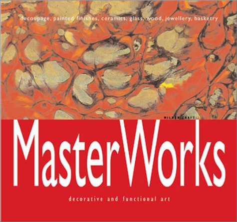 Masterworks: Decorative and Functional Art: v. 2: Decoupage, Painting