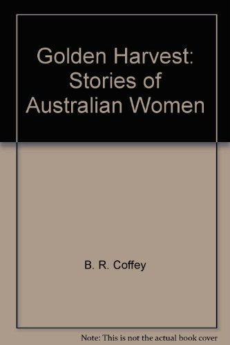 Golden Harvest: Stories of Australian Women