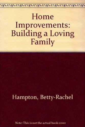 Home Improvements: Building a Loving Family