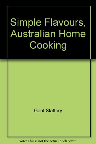 Simple Flavours: Australian Home Cooking