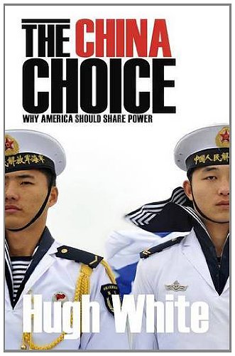 The China Choice: Why America Should Share Power